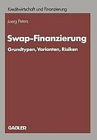 Swap-Finanzierung : Grundtypen, Varianten, Risiken