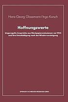 Hoffnungswerte : ungeregelte Ansprüche aus Wertpapieremissionen vor 1945 und ihre Entschädigung nach der Wiedervereinigung