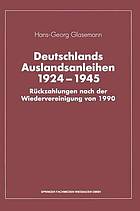 Deutschlands Auslandsanleihen 1924 - 1945 ; Rückzahlungen nach der Wiedervereinigung von 1990