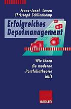 Erfolgreiches Depotmanagement : Wie Ihnen die moderne Portfoliotheorie hilft