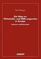 Der Weg zur Wirtschafts- und Währungsunion in Europa : Analysen und Dokumente