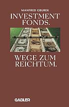 Investment fonds : wege zum reichtum.