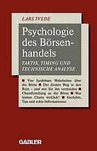 Psychologie des Börsenhandels : Taktik, Timing und Technische Analyse