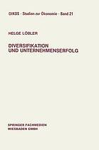 Diversifikation und Unternehmenserfolg : Diversifikationserfolge und -risiken bei unterschiedlichen Marktstrukturen und Wettbewerb