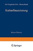 Kulturfinanzierung : Ein Vergleich USA - Deutschland