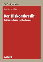 Der Diskontkredit : Rechtsgrundlagen und Bankpraxis