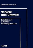 Verkehr und umwelt : beiträge zum 2. Maizner umweltsymposium 1991