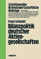 BILANZPOLITIK DEUTSCHER AKTIENGESELLSCHAFTEN : EMPIR. ANALYSEN D. GEWINNGLAETTUNGSVERHALTENS