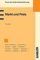 Markt und Preis Märkte und Marktformen, Wert und Preis, Preismechanismus, Nachfrage, Angebot, Preisbildung, Gütermärkte und Güterpreise, Faktormärkte und Faktorpreise, Arbeitsmarkt, Kapitalmarkt