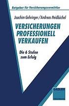 Versicherungen professionell verkaufen die 6 Stufen zum Erfolg