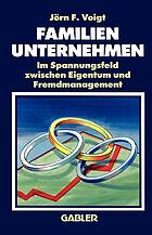 Familienunternehmen : Im Spannungsfeld zwischen Eigentum und Fremdmanagement