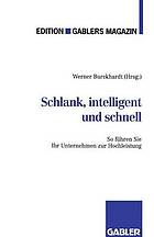 Schlank, intelligent und schnell : So führen Sie Ihr Unternehmen zur Hochleistung