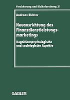 Neuausrichtung des Finanzdienstleistungsmarketings : Kognitionspsychologische und soziologische Aspekte