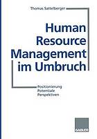 Human Resource Management im Umbruch : Positionierung Potentiale Perspektiven