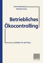 Betriebliches Ökocontrolling : Leitfaden für die Praxis