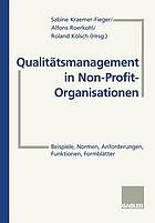 Qualitätsmanagement in Non-Profit-Organisationen : Beispiele, Normen, Anforderungen, Funktionen, Formblätter