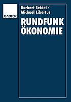 Rundfunkökonomie Organisation, Finanzierung und Management von Rundfunkunternehmen