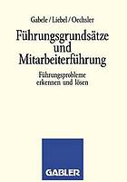 Führungsgrundsätze und Mitarbeiterführung Führungsprobleme erkennen und lösen