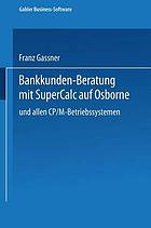 Bankkunden-Beratung mit SuperCalc auf Osborne - und allen CP/M-Betriebssystemen -