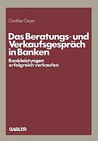 Das Beratungs- und Verkaufsgespräch in Banken Bankleistungen erfolgreich verkaufen