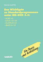 Das Wichtigste zu Standardprogrammen unter MS-DOS WORD, LOTUS 1-2-3, MULTIPLAN, dBASE III+