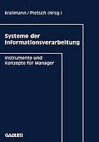 Systeme der Informationsverarbeitung Instrumente und Konzepte für Manager