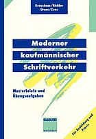 Moderner kaufmännischer Schriftverkehr : Musterbriefe mit Übungsaufgaben