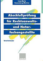 Abschlussprüfung für Rechtsanwalts- und Notarfachangestellte [...] Notariatskunde / Lena-Maria Dannenberg-Mletzko