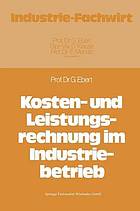 Kosten- und Leistungsrechnung im Industriebetrieb