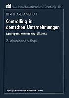 Controlling in deutschen Unternehmungen : Realtypen, Kontext und Effizienz