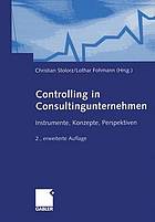 Controlling in Consultingunternehmen : Instrumente, Konzepte, Perspektiven