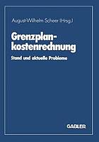 Grenzplankostenrechnung Stand und aktuelle Probleme ; Hans Georg Plaut zum 70. Geburtstag