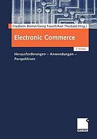 Electronic Commerce : Herausforderungen - Anwendungen - Perspektiven