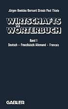 Dictionnaire économique : gestion, économie politique, marketing, informatique, droit, correspondance commerciale, langue de la presse. 1, Allemand - français