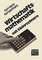 Wirtschaftsmathematik mit Kleinrechnern