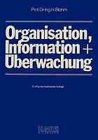 Organisation, Information und Überwachung