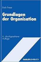 Grundlagen der Organisation d. Organisationsstruktur d. Unternehmung