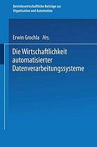 Die Wirtschaftlichkeit automatisierter Datenverarbeitungssysteme