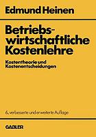 Betriebswirtschaftliche Kostenlehre : Kostentheorie und Kostenentscheidungen