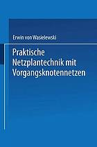 Praktische Netzplantechnik mit Vorgangsknotennetzen