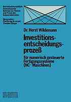 Investitionsentscheidungsprozess für numerisch gesteuerte Fertigungssysteme (NC-Maschinen)