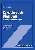 Kurzlehrbuch Planung mit Aufgaben u. Lösungen