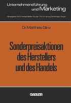 Sonderpreisaktionen des Herstellers und des Handels unter bes. Berücksichtigung empir. ermittelter Marktreaktionen im Konsumgütermarkt