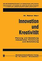 Innovation und Kreativität Planung u. Gestaltung industrieller Forschung und Entwicklung