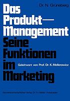 Das Produkt-Managemant : seine Funktionen im Marketing