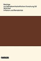 Inflation und Rentabilität : e. theoret. u. empir. Analyse von Preisschwankungen u. Unternehmenserfolg in d. Jahresabschlüssen dt. Aktienges.