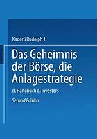 Das Geheimnis der Börse, die Anlagestrategie d. Handbuch d. Investors