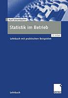 Statistik im Betrieb Lehrbuch mit praktischen Beispielen