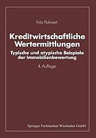 Kreditwirtschaftliche Wertermittlungen : Typische und atypische Beispiele der Immobilienbewertung