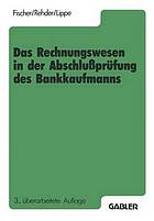 Das Rechnungswesen in der Abschlussprüfung des Bankkaufmanns Buchführung, Rechnen, Datenverarbeitung, Betriebsorganisation